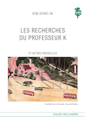 Recherches du professeur k et autres nouvelles (Les)